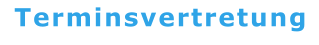 Terminsvertretung
